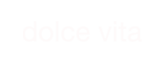 Dolce Vita