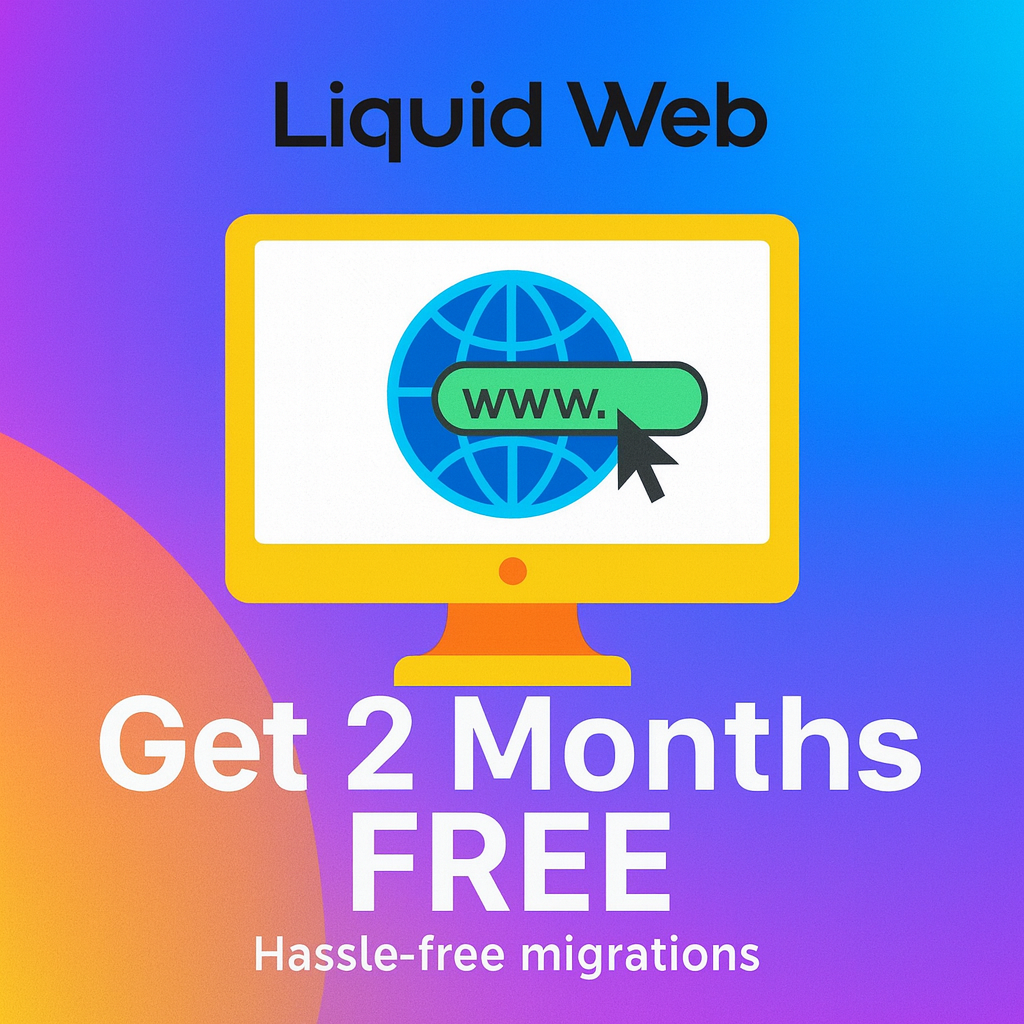 Unlock 2 Months of Free Hosting at Liquid Web
